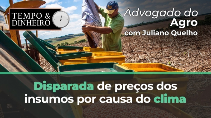 Advogado do Agro Responde sobre disparada de preços dos insumos por causa do clima