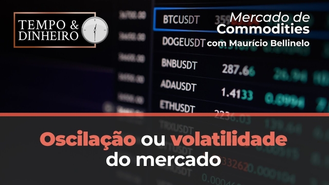 Oscilação ou volatilidade do mercado. Saiba como se proteger e garantir margens na comercialização