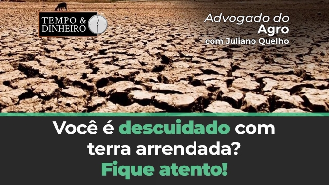 Você é descuidado com terra arrendada? Fique atento com pedido de indenização