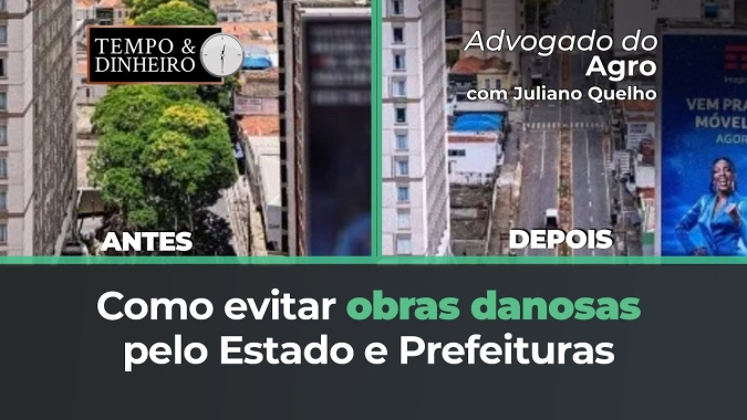Advogado do Agro Responde como evitar obras danosas pelo Estado e prefeituras