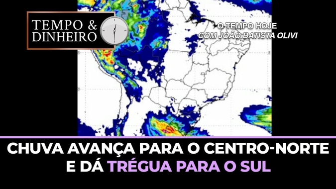 Chuva avança para o Centro-Norte até o MATOPIBA e trégua para o Sul