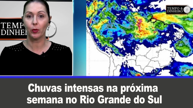 Chuvas intensas na próxima semana no Rio Grande do Sul e ao Norte do País.