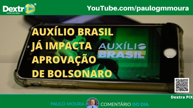 Auxílio Brasil já impacta aprovação de Bolsonaro, análise por Paulo Moura, cientista político do canal Dextra