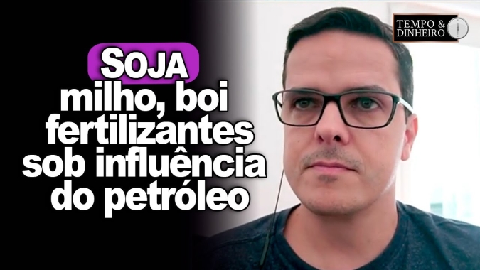 Soja, milho, boi, fertilizantes e até a sua vida sob influência do petróleo! M. Belinello explica