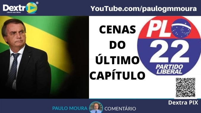 Cenas do último capítulo: Bolsonaro no PL, análise por Paulo Moura, cientista político do canal Dextra
