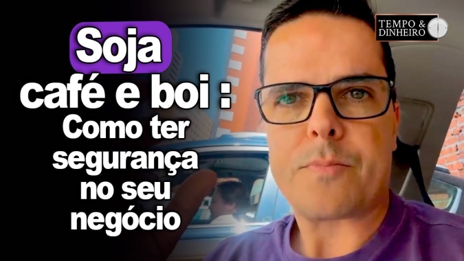 Soja, café e boi: é preciso observar os movimentos do mercado e não ficar descoberto