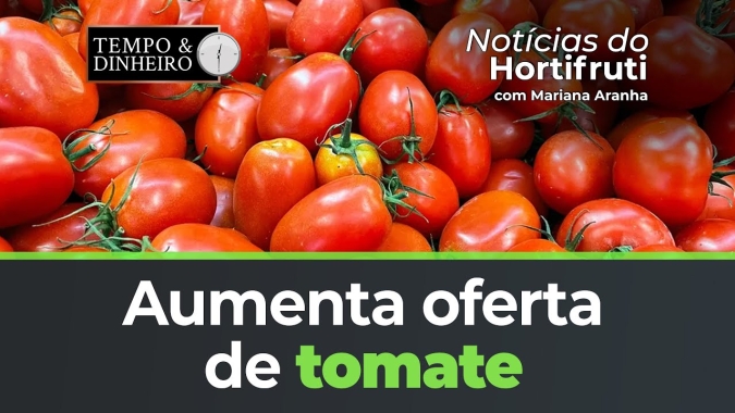 Aumenta oferta de tomate, preços caem no atacado. Volume menor de batatas elevam os preços.