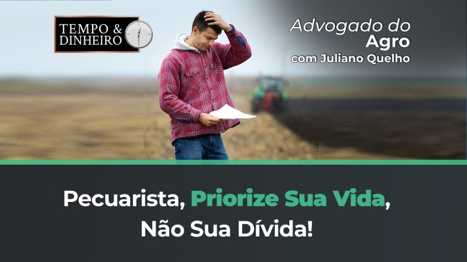 Pecuarista, salve-se! Sua sobrevivência é mais importante do que seu relacionamento com o banco.