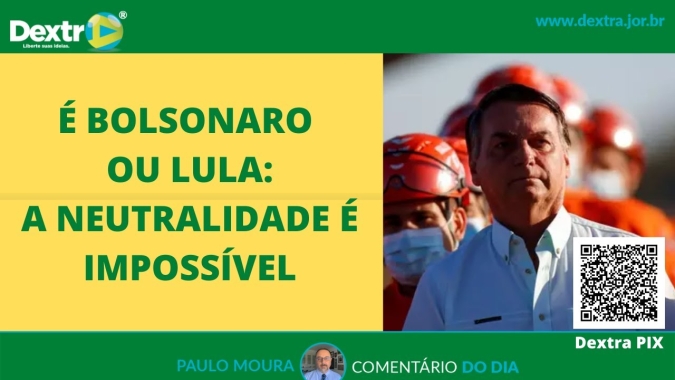 É Bolsonaro ou Lula: A neutralidade é impossível, análise por Paulo Moura, cientista político do canal Dextra