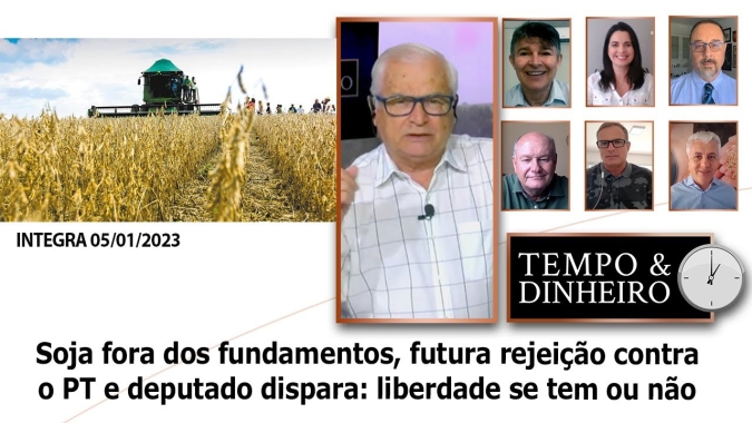 Soja fora dos fundamentos, futura rejeição contra o PT e Deputado dispara: liberdade se tem ou não
