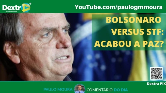 Bolsonaro versus STF: Acabou a paz? Análise por Paulo Moura, cientista político do canal dextra