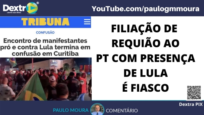 Filiação de Requião ao PT com presença de Lula é fiasco, análise por Paulo Moura, cientista político do canal Dextra