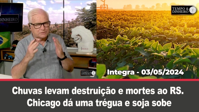 Chuvas levam destruição e mortes ao RS. Chicago dá uma trégua e soja sobe