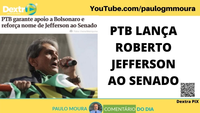 PTB lança Roberto Jefferson ao Senado, análise por Paulo Moura, cientista político do canal Dextra