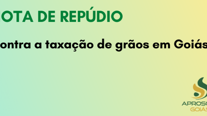 Taxação sobre a Agropecuária goiana recairá sobre toda a população, alerta APROSOJA-GO