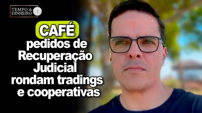 Café dispara e pedidos de Recuperação Judicial rondam tradings e cooperativas. O que acontece?