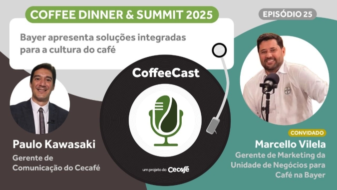 CoffeeCast #25 - Bayer apresenta soluções integradas à cultura do café no Coffee Dinner & Summit 2025