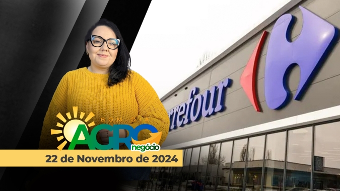 Bom dia Agro 22/11/24 - Carnes para o Carrefour, orçamento, petróleo e mercado de fertilizantes