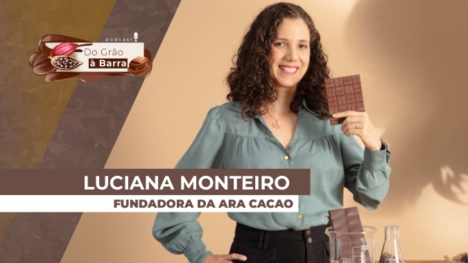 Do Grão à Barra #128 - Mulheres do setor Bean-to-Bar contam histórias e saberes em projeto de financiamento coletivo para lançamento de livro sobre cacau