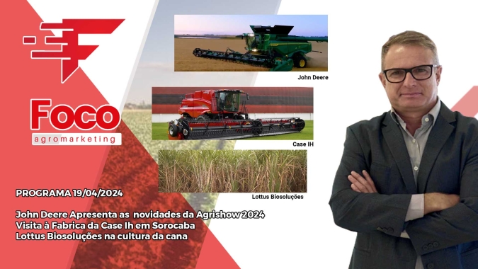 John Deere apresenta na Agrishow sua nova colheitadeira X9 / Case IH traz para o Brasil seu trator Quadtrac 715 / Lottus Biosoluções e seus organominerais para Cana de Açúcar