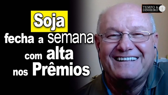 Soja fechando semana com alta nos Prêmios, analisa Vlamir Brandalizze