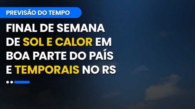Confira a previsão do tempo para este sábado e domingo (03 e 04) para todo o Brasil