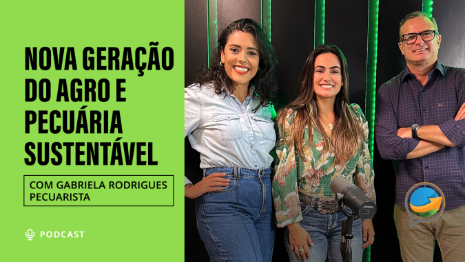 Nova geração do agro e pecuária sustentável com Gabriela Rodrigues, pecuarista