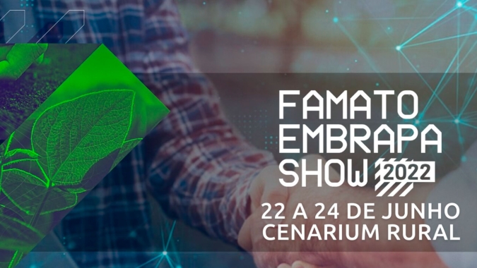 Famato Embrapa Show une ampla mostra tecnológica e mais de 20 palestrantes para levar mais soluções ao produtor brasileiro