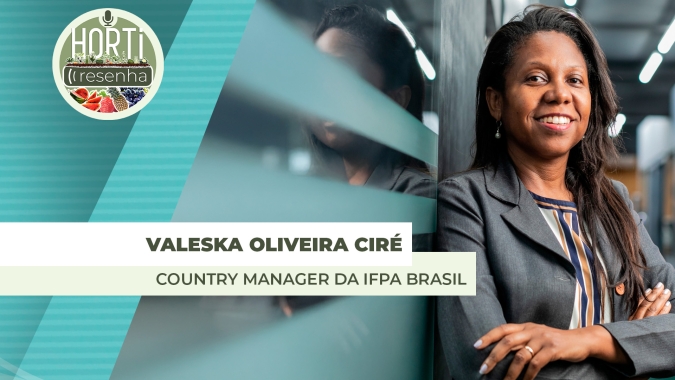 HORTI RESENHA #108 - A importância do setor de FLVs trabalhar junto para seguir evoluindo no Brasil